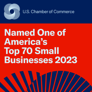 Named one of America's Top 70 Small Businesses 2023 by the US Chamber of Commerce